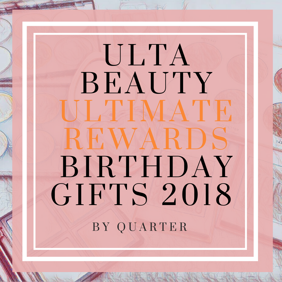 ulta beauty ultimate rewards birthday gifts 2018