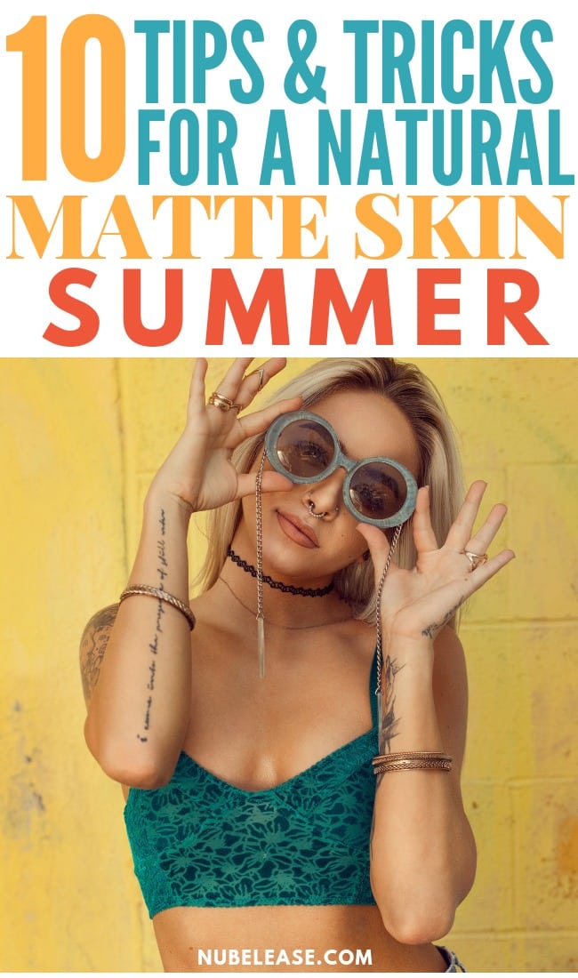 Tips and Tricks for Matte Skin in the Summer