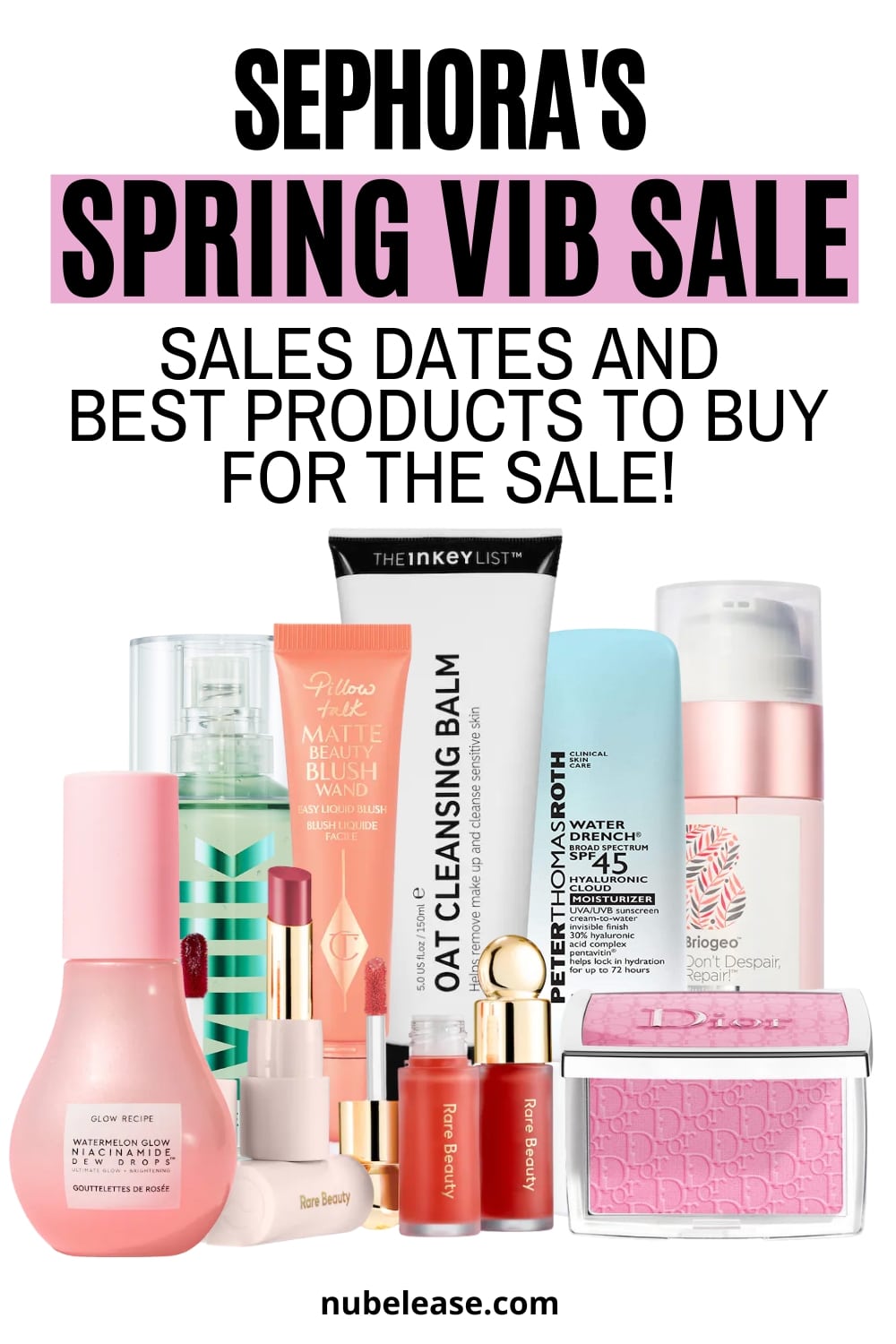 Sephora's Spring VIB Sale - Dates and Must Have Products