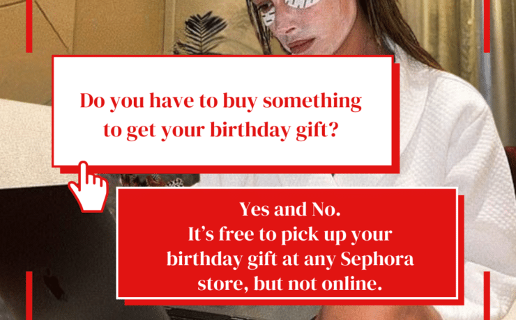 Sephora Birthday Gift Frequently Asked Questions (FAQ)